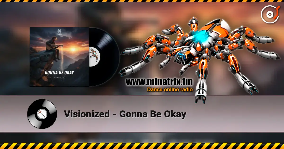 Visionized - Gonna Be Okay listen online in high quality | Minatrix.FM