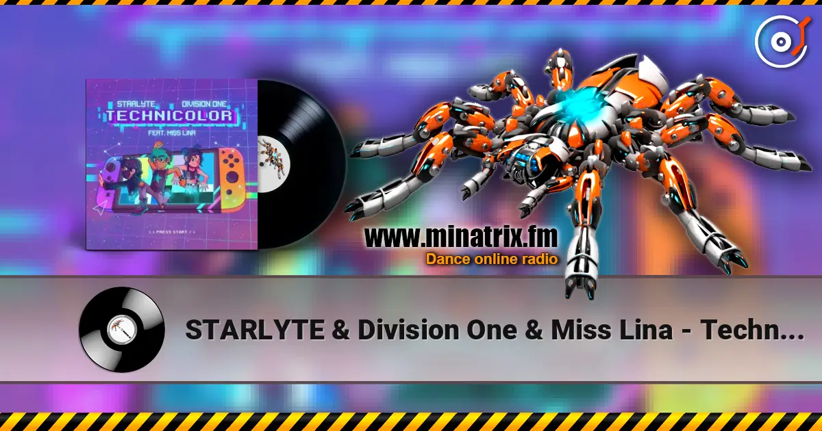 STARLYTE & Division One & Miss Lina - Technicolor слухати онлайн у високій якості | Minatrix.FM