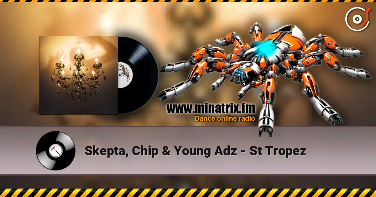 Skepta, Chip & Young Adz - St Tropez listen online in high quality | Minatrix.FM