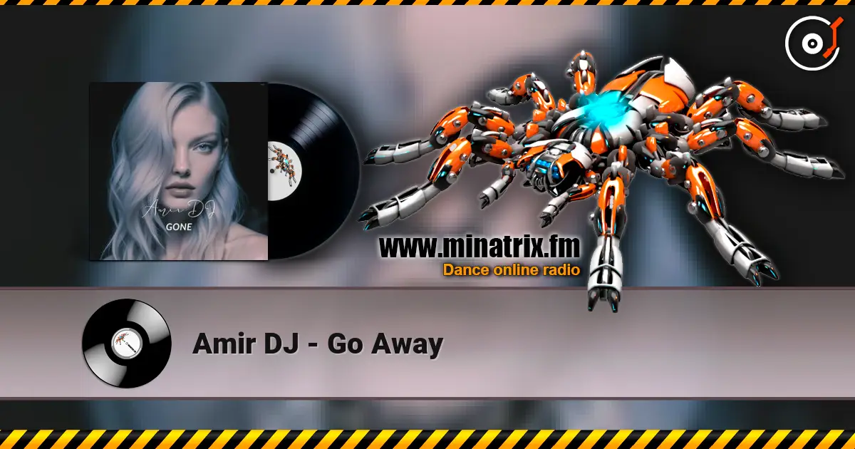 Amir DJ - Go Away listen online in high quality | Minatrix.FM