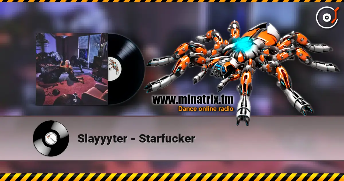 Slayyyter - Starfucker слухати онлайн у високій якості | Minatrix.FM