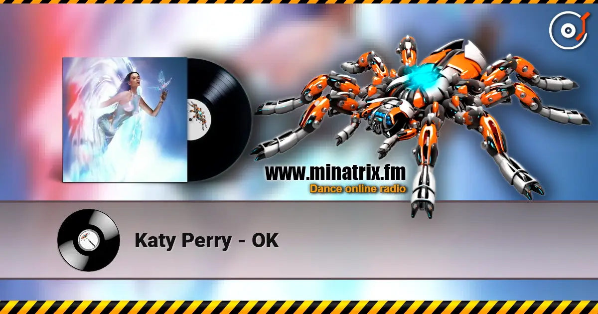 Katy Perry - OK listen online in high quality | Minatrix.FM