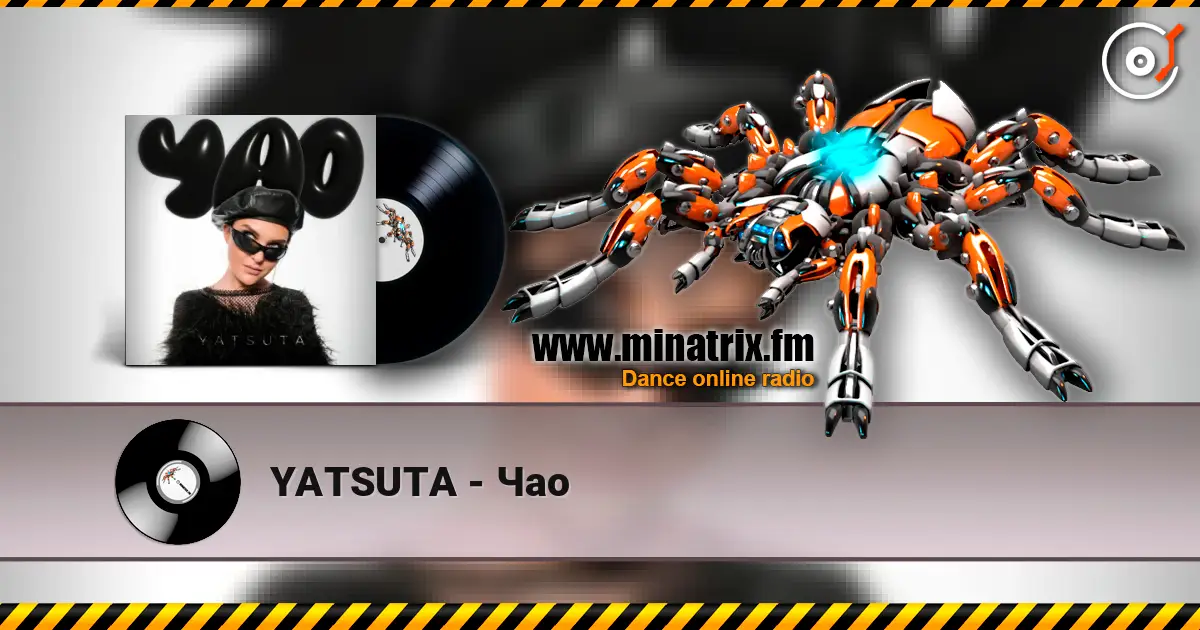 YATSUTA - Чао слухати онлайн у високій якості | Minatrix.FM