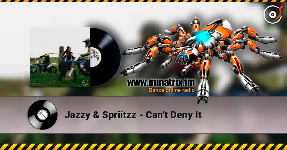 Jazzy & Spriitzz - Can't Deny It слухати онлайн у високій якості | Minatrix.FM
