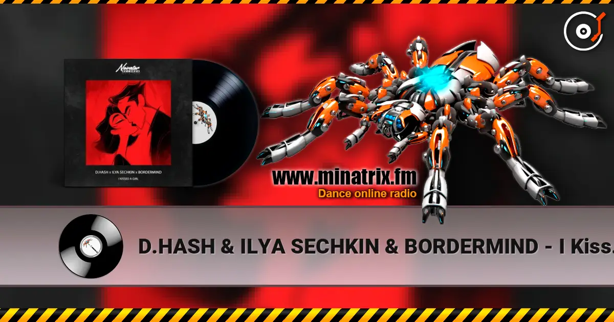 D.HASH & ILYA SECHKIN & BORDERMIND - I Kissed a Girl listen online in high quality | Minatrix.FM