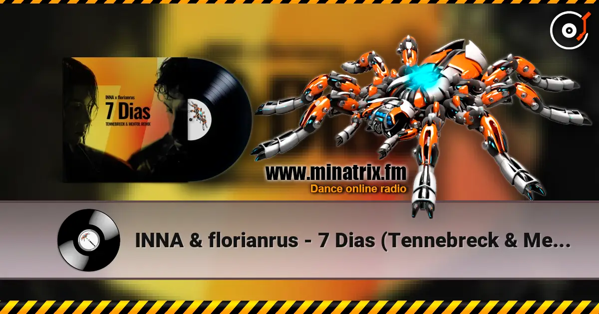 INNA & florianrus - 7 Dias (Tennebreck & Mentol Remix) listen online in high quality | Minatrix.FM