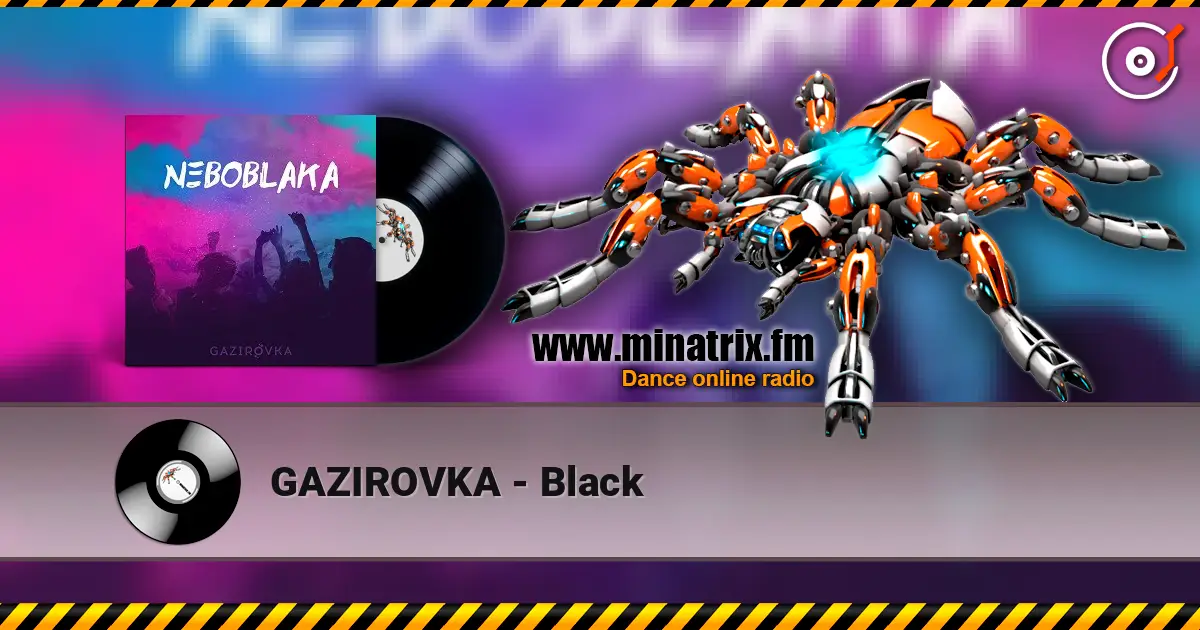 GAZIROVKA - Black слухати онлайн у високій якості | Minatrix.FM