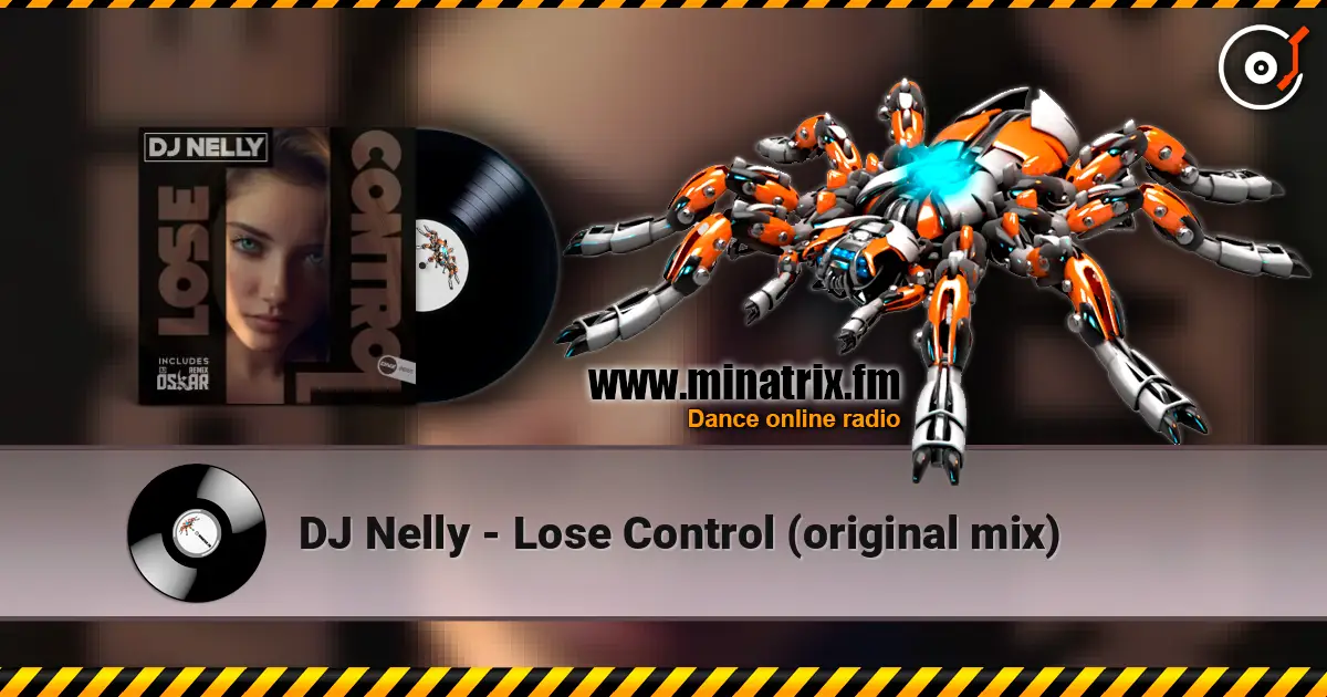 DJ Nelly - Lose Control (original mix) listen online in high quality | Minatrix.FM