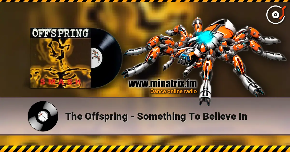 The Offspring - Something To Believe In listen online in high quality | Minatrix.FM