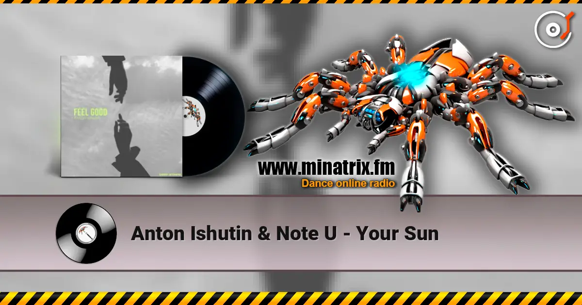 Anton Ishutin & Note U - Your Sun listen online in high quality | Minatrix.FM
