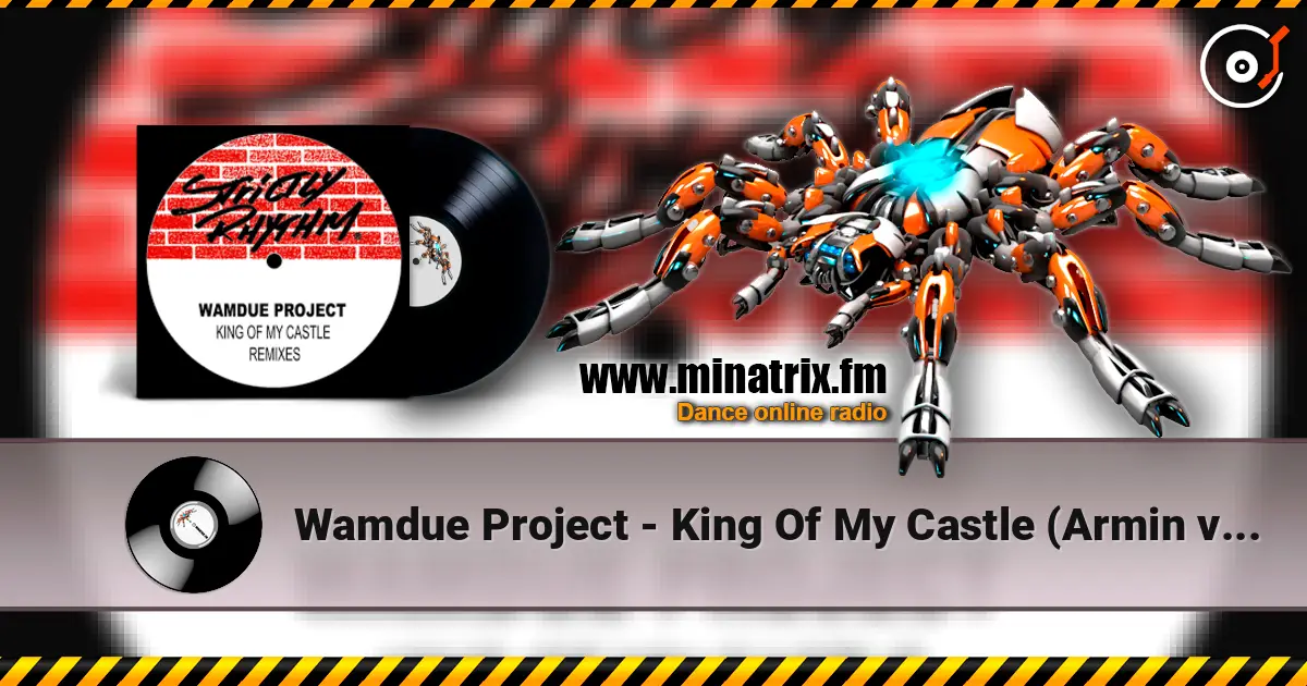 Wamdue Project - King Of My Castle (Armin van Buuren Remix) слухати онлайн у високій якості | Minatrix.FM