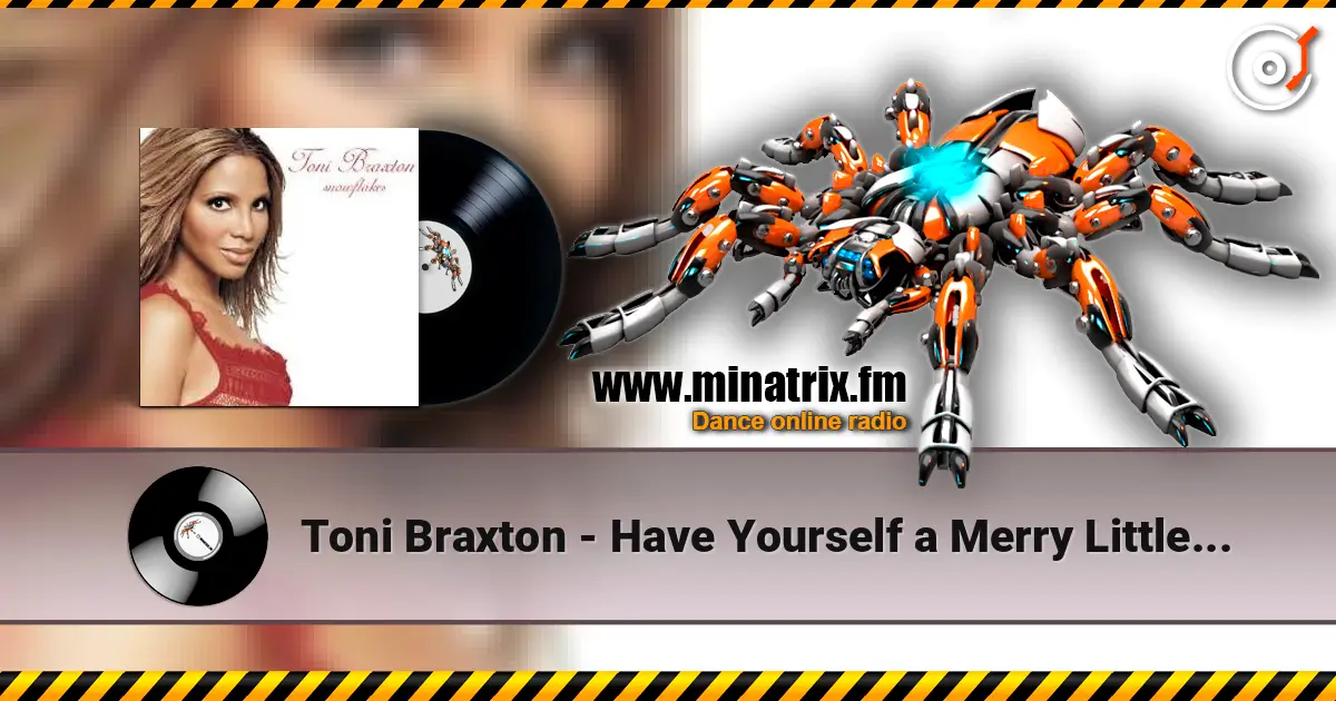 Toni Braxton - Have Yourself a Merry Little Christmas listen online in high quality | Minatrix.FM