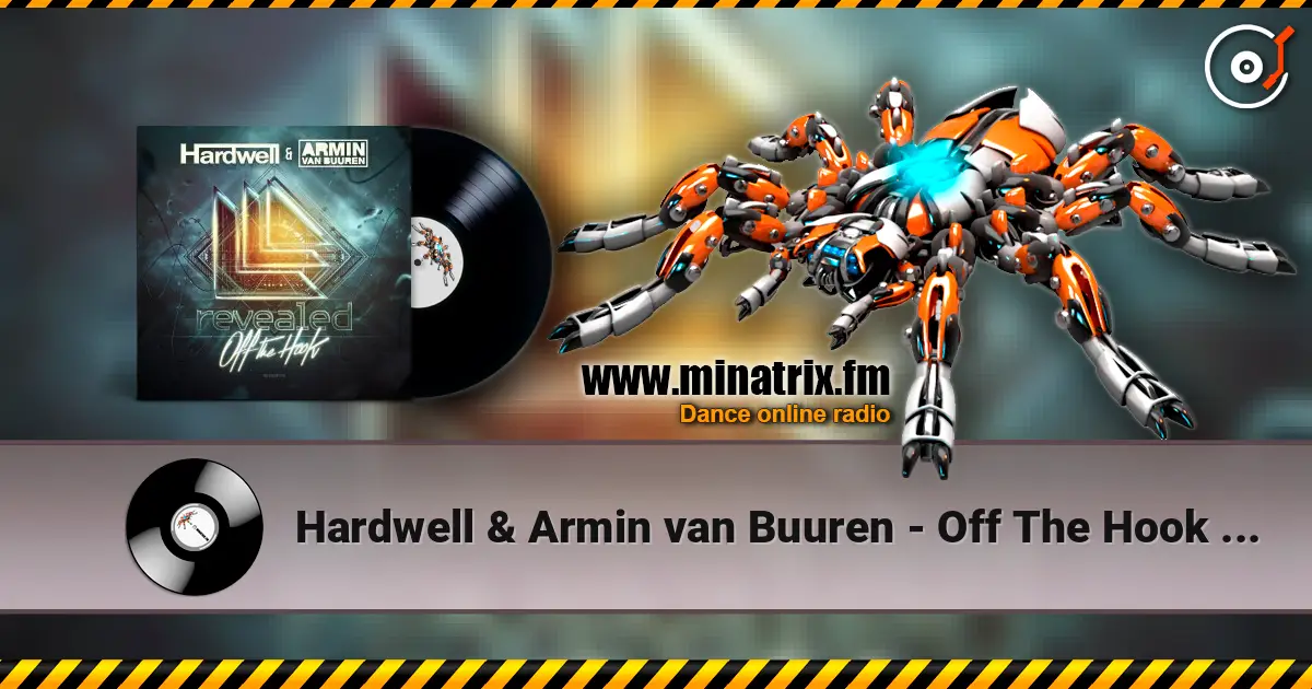 Hardwell & Armin van Buuren - Off The Hook (Fisherman & Hawkins Remix) слухати онлайн у високій якості | Minatrix.FM