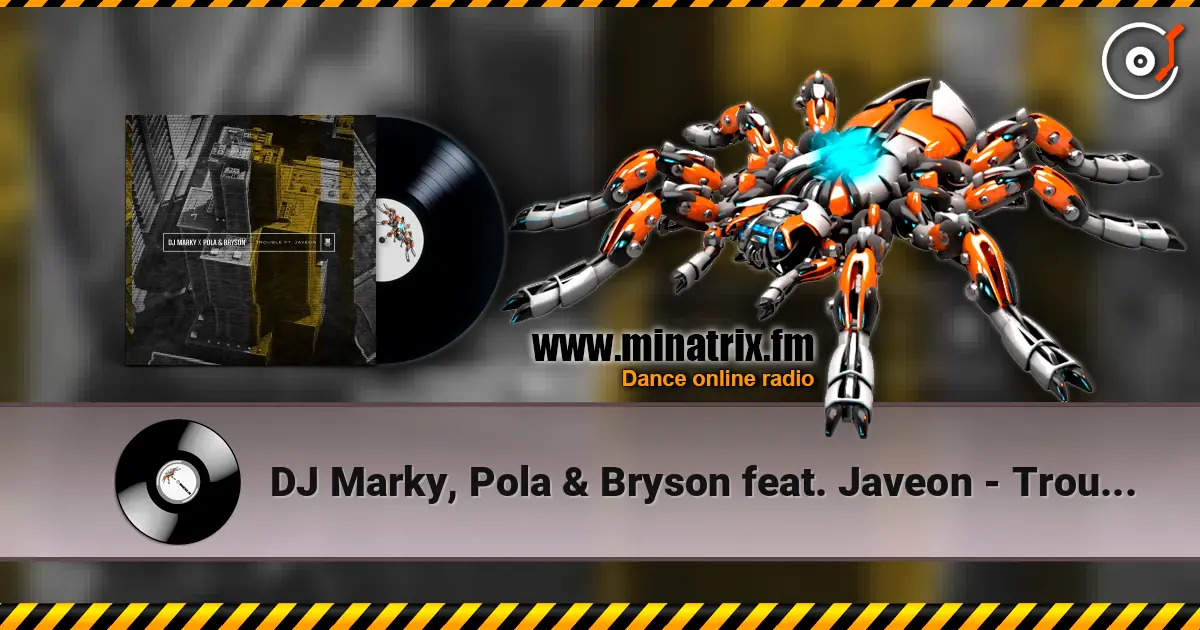 DJ Marky, Pola & Bryson feat. Javeon - Trouble listen online in high quality | Minatrix.FM