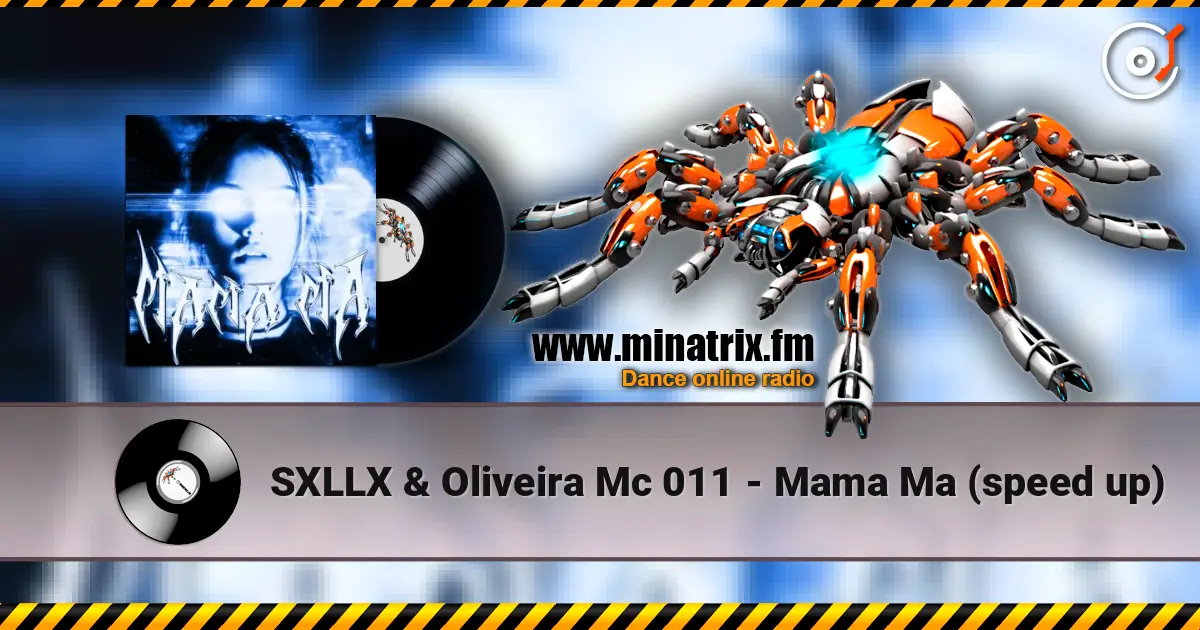 SXLLX & Oliveira Mc 011 - Mama Ma (speed up) listen online in high quality | Minatrix.FM