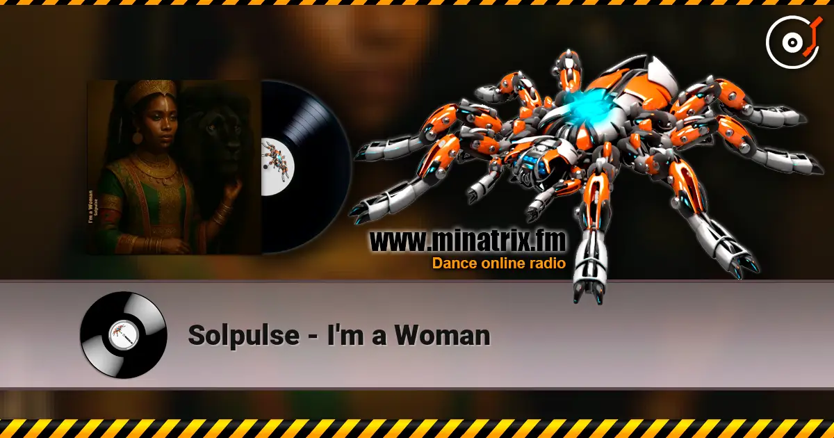 Solpulse - I'm a Woman слухати онлайн у високій якості | Minatrix.FM
