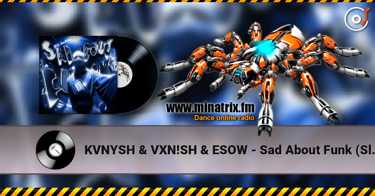 KVNYSH & VXN!SH & ESOW - Sad About Funk (Slowed) listen online in high quality | Minatrix.FM