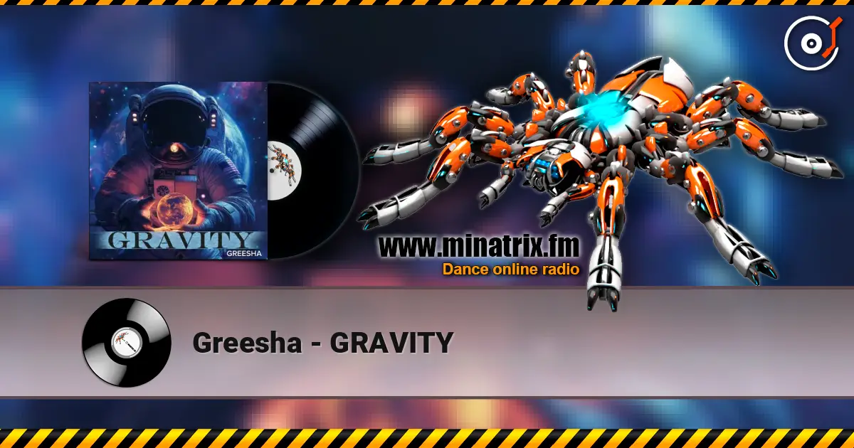 Greesha - GRAVITY слухати онлайн у високій якості | Minatrix.FM