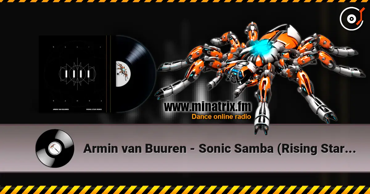 Armin van Buuren - Sonic Samba (Rising Star Remix) listen online in high quality | Minatrix.FM