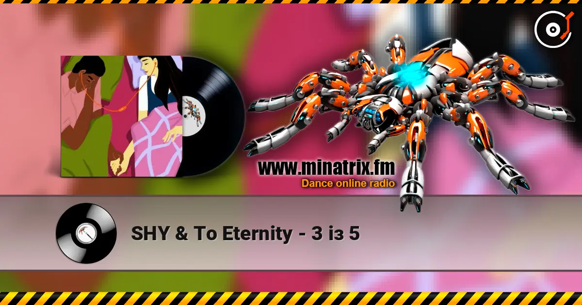 SHY & To Eternity - 3 із 5 listen online in high quality | Minatrix.FM