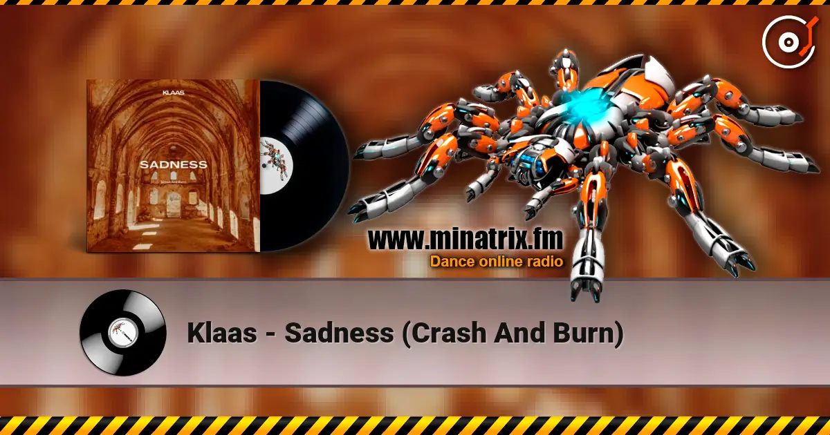 Klaas - Sadness (Crash And Burn) слухати онлайн у високій якості | Minatrix.FM