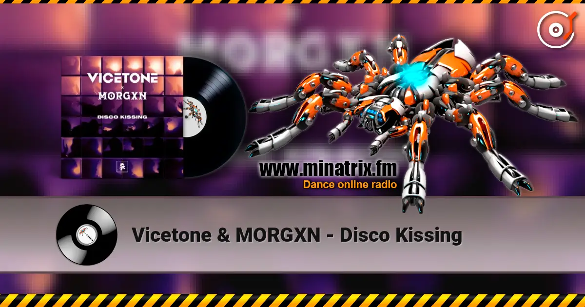 Vicetone & MORGXN - Disco Kissing listen online in high quality | Minatrix.FM