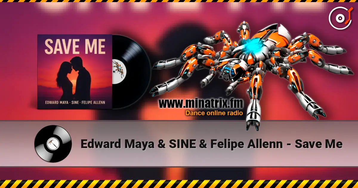 Edward Maya & SINE & Felipe Allenn - Save Me слухати онлайн у високій якості | Minatrix.FM