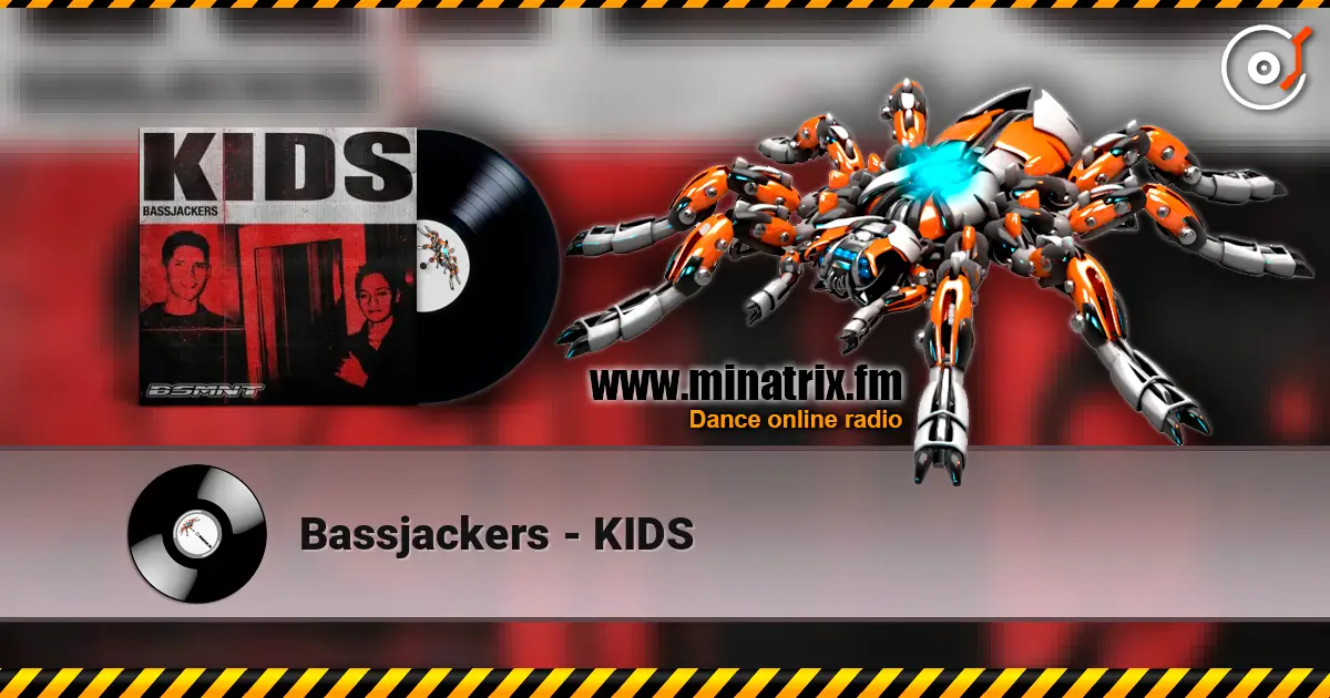 Bassjackers - KIDS listen online in high quality | Minatrix.FM
