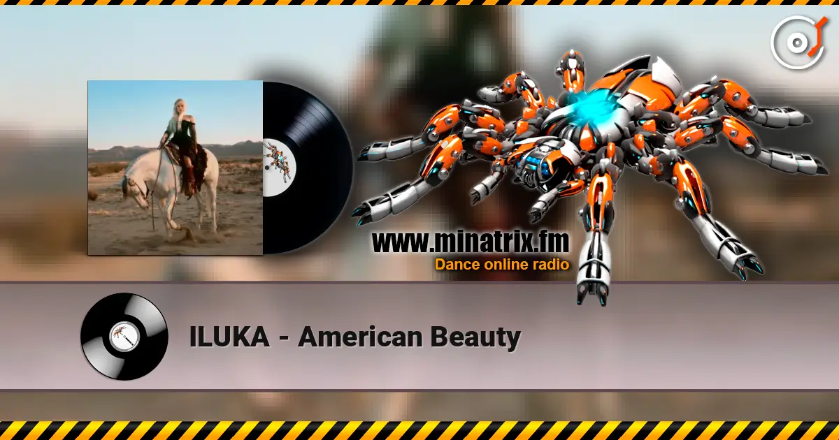 ILUKA - American Beauty слухати онлайн у високій якості | Minatrix.FM