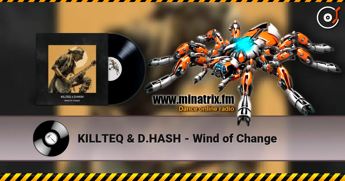 KILLTEQ & D.HASH - Wind of Change слухати онлайн у високій якості | Minatrix.FM