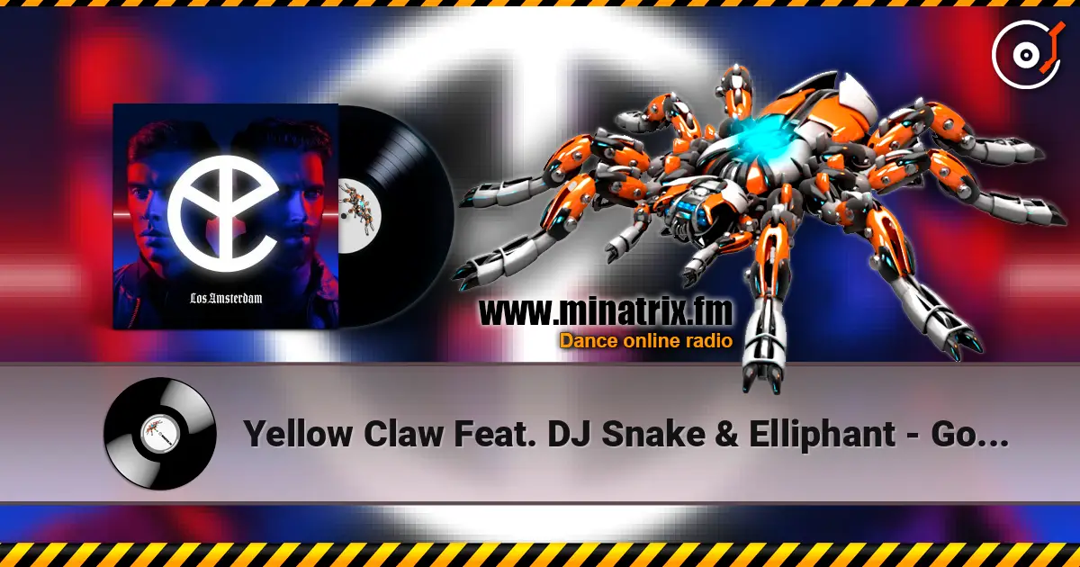 Yellow Claw Feat. DJ Snake & Elliphant - Good Day listen online in high quality | Minatrix.FM