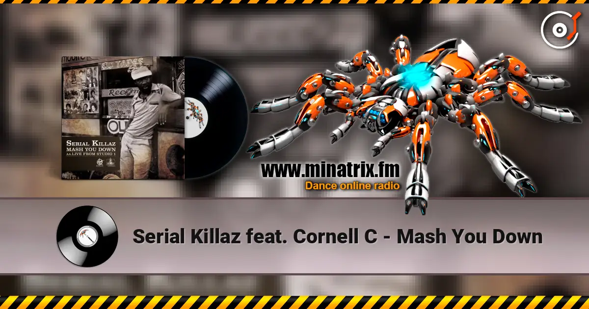 Serial Killaz feat. Cornell C - Mash You Down listen online in high quality | Minatrix.FM