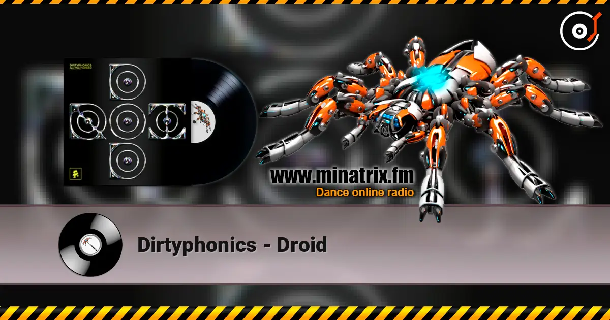 Dirtyphonics - Droid listen online in high quality | Minatrix.FM