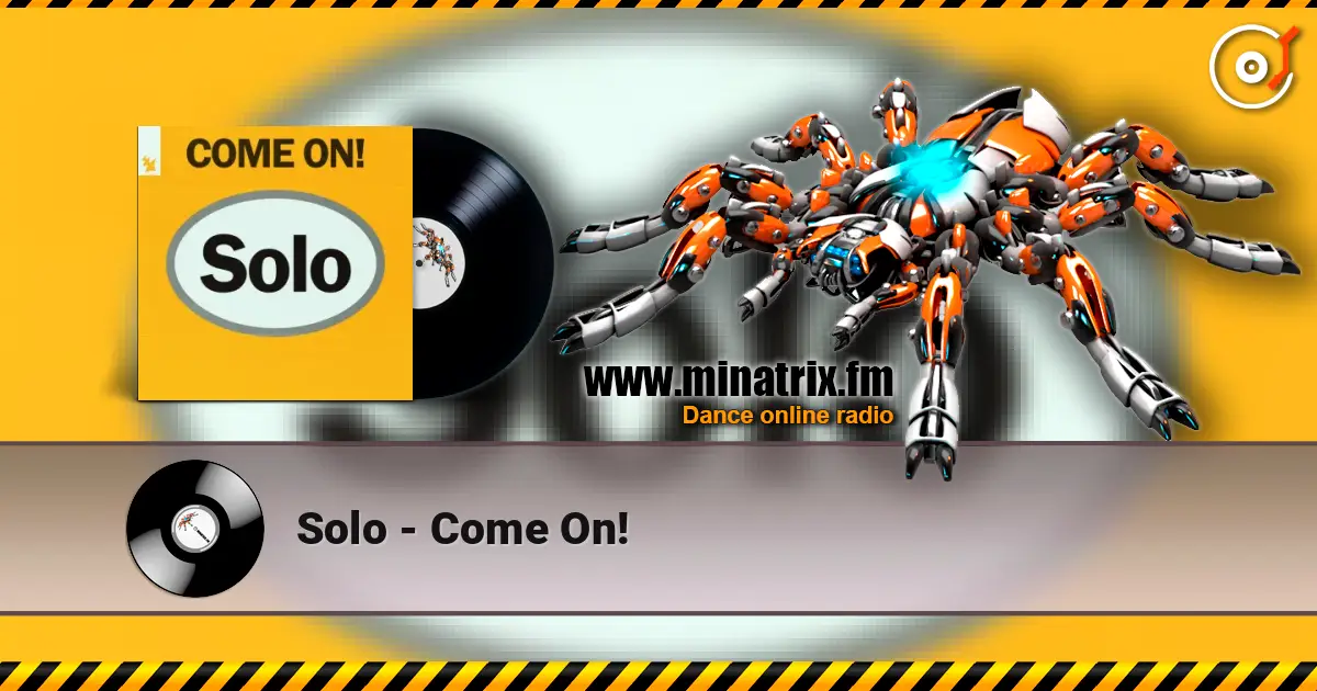 Solo - Come On! слухати онлайн у високій якості | Minatrix.FM