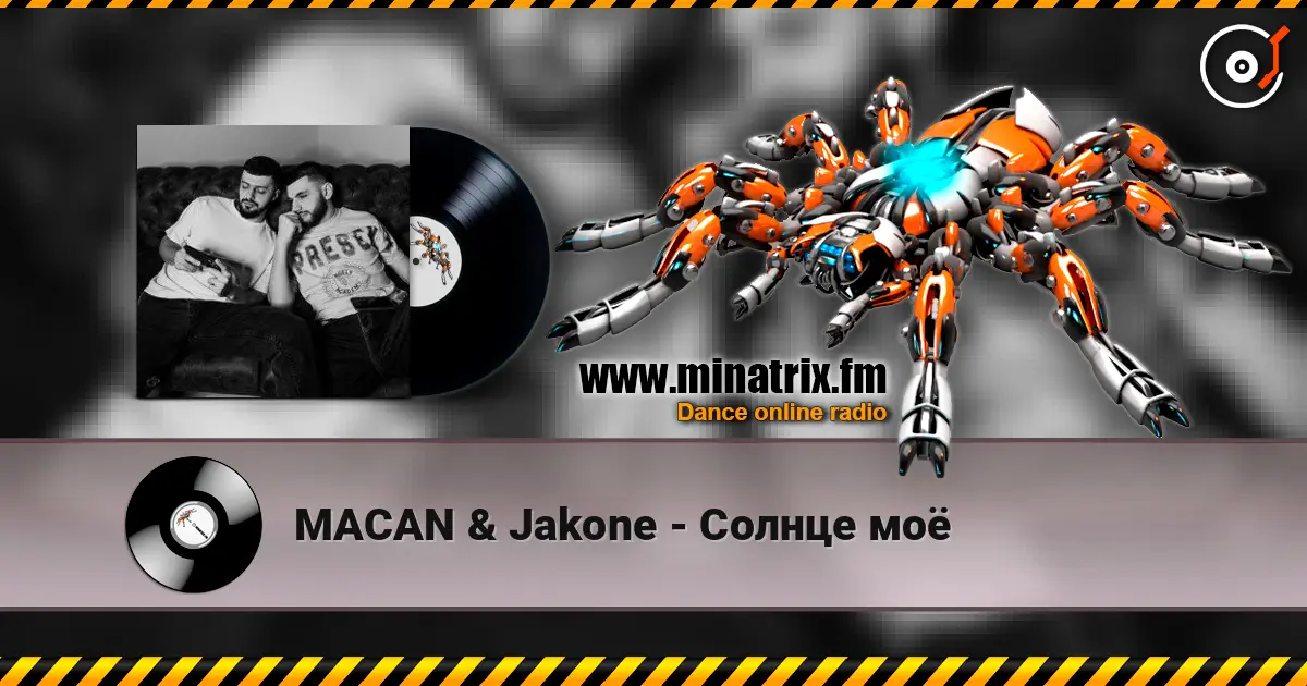 MACAN & Jakone - Солнце моё listen online in high quality | Minatrix.FM