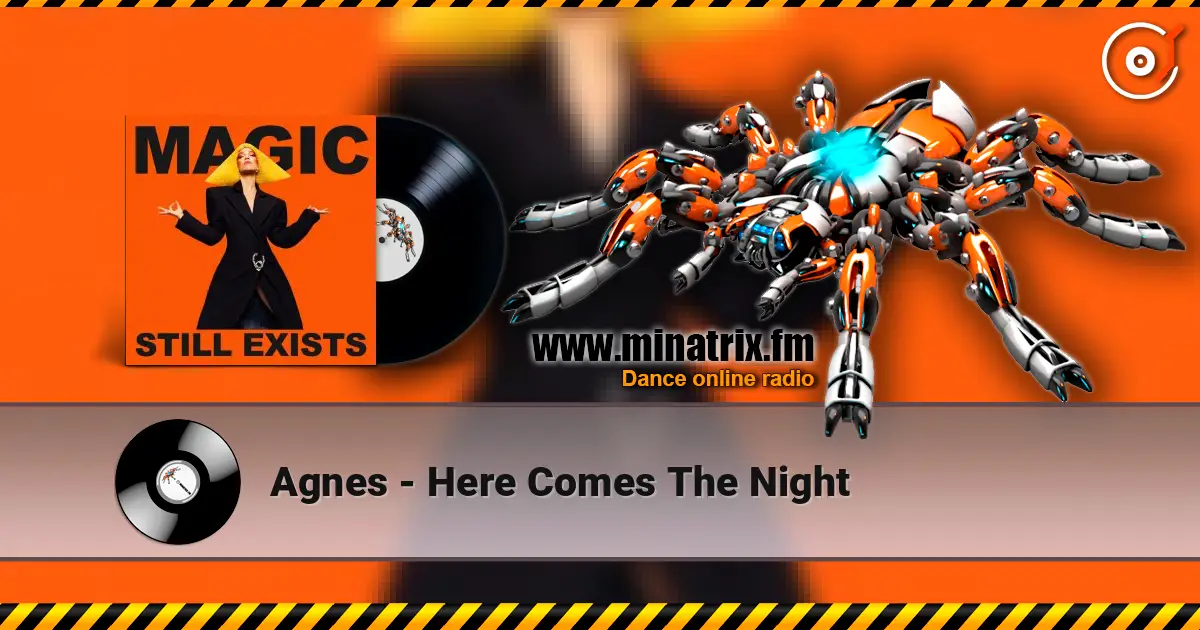Agnes - Here Comes The Night слухати онлайн у високій якості | Minatrix.FM