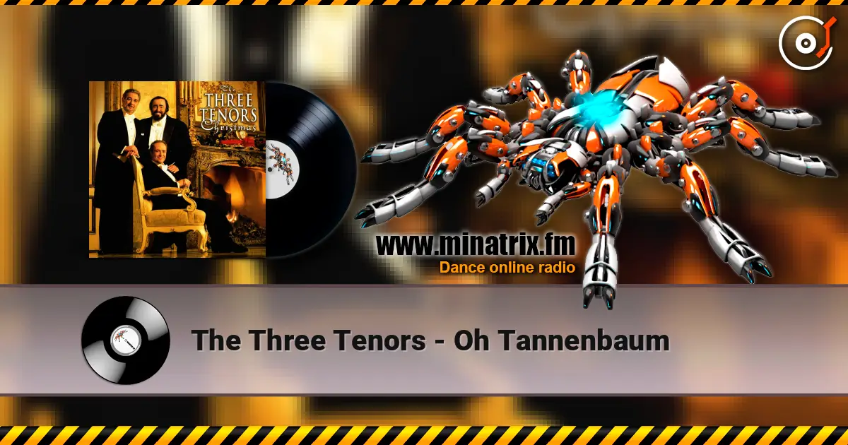 The Three Tenors - Oh Tannenbaum слухати онлайн у високій якості | Minatrix.FM