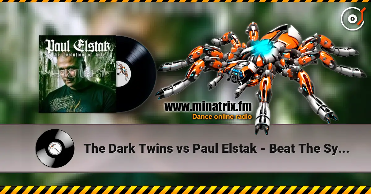 The Dark Twins vs Paul Elstak - Beat The System listen online in high quality | Minatrix.FM