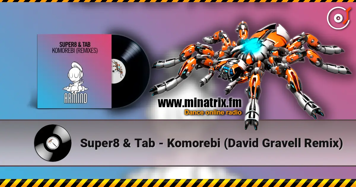 Super8 & Tab - Komorebi (David Gravell Remix) слухати онлайн у високій якості | Minatrix.FM