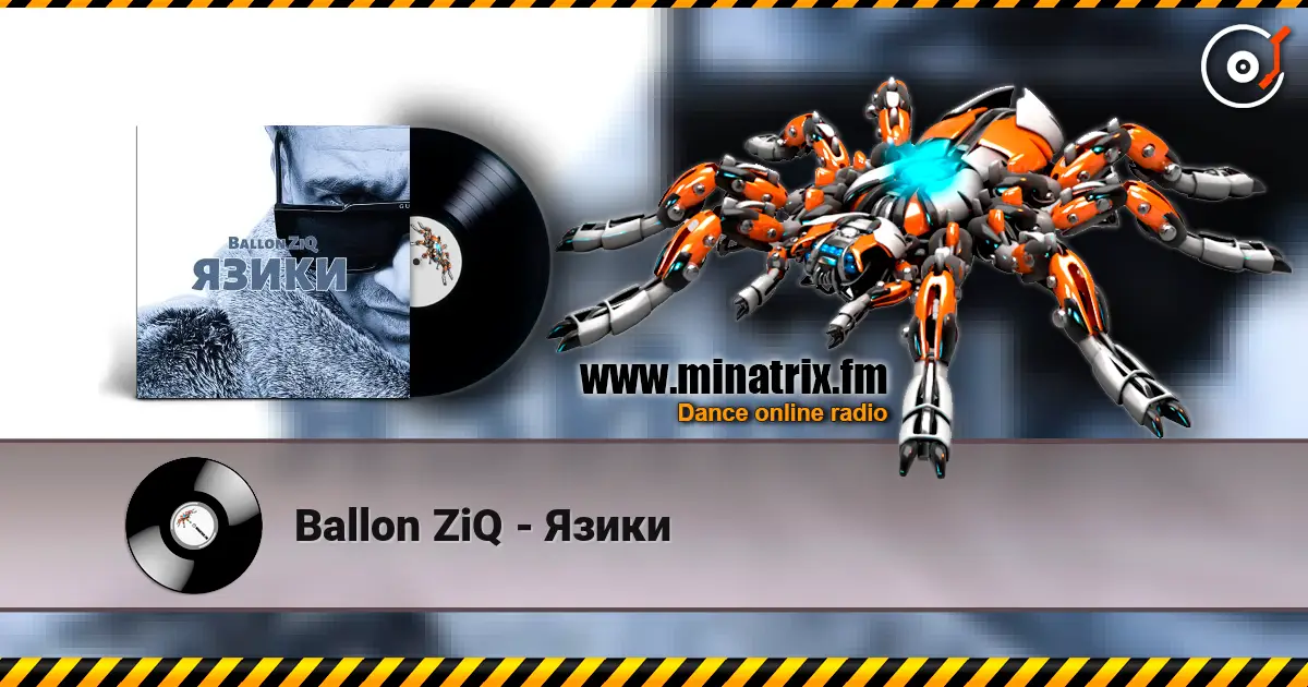 Ballon ZiQ - Язики слухати онлайн у високій якості | Minatrix.FM