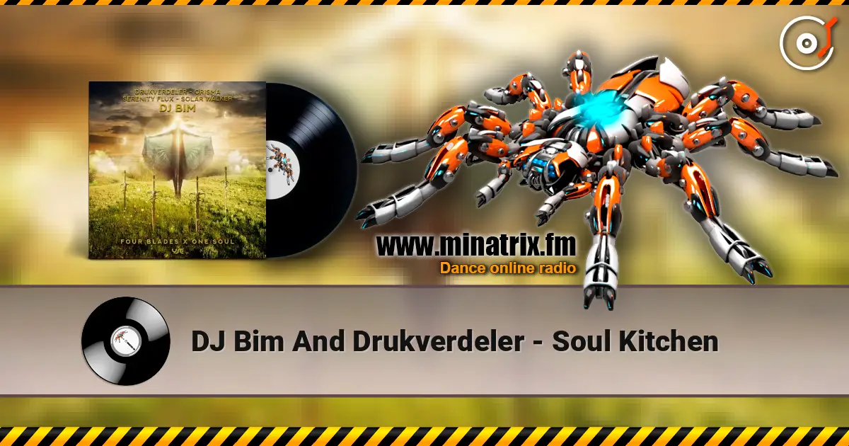 DJ Bim And Drukverdeler - Soul Kitchen listen online in high quality | Minatrix.FM