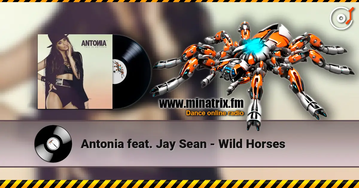 Antonia feat. Jay Sean - Wild Horses слухати онлайн у високій якості | Minatrix.FM