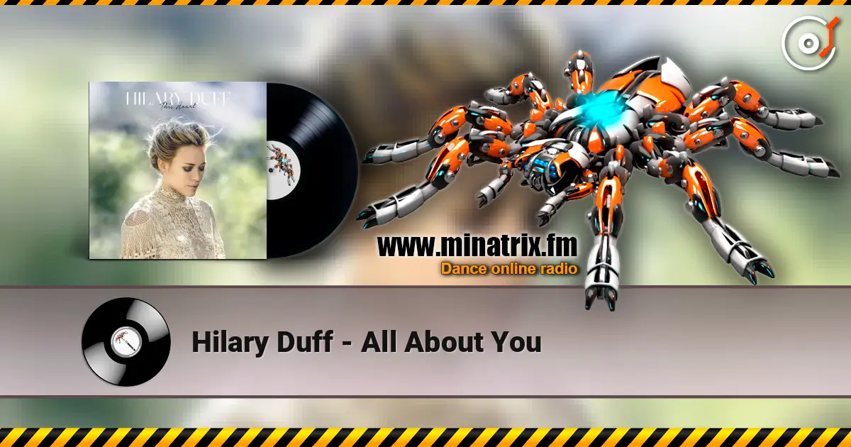 Hilary Duff - All About You слухати онлайн у високій якості | Minatrix.FM