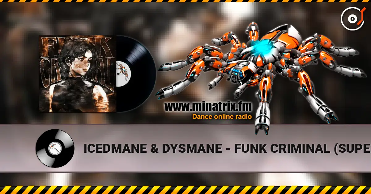 ICEDMANE & DYSMANE - FUNK CRIMINAL (SUPER SLOWED) listen online in high quality | Minatrix.FM