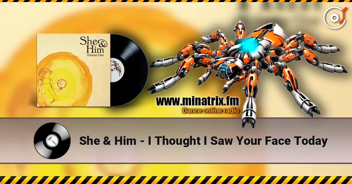 She & Him - I Thought I Saw Your Face Today слухати онлайн у високій якості | Minatrix.FM