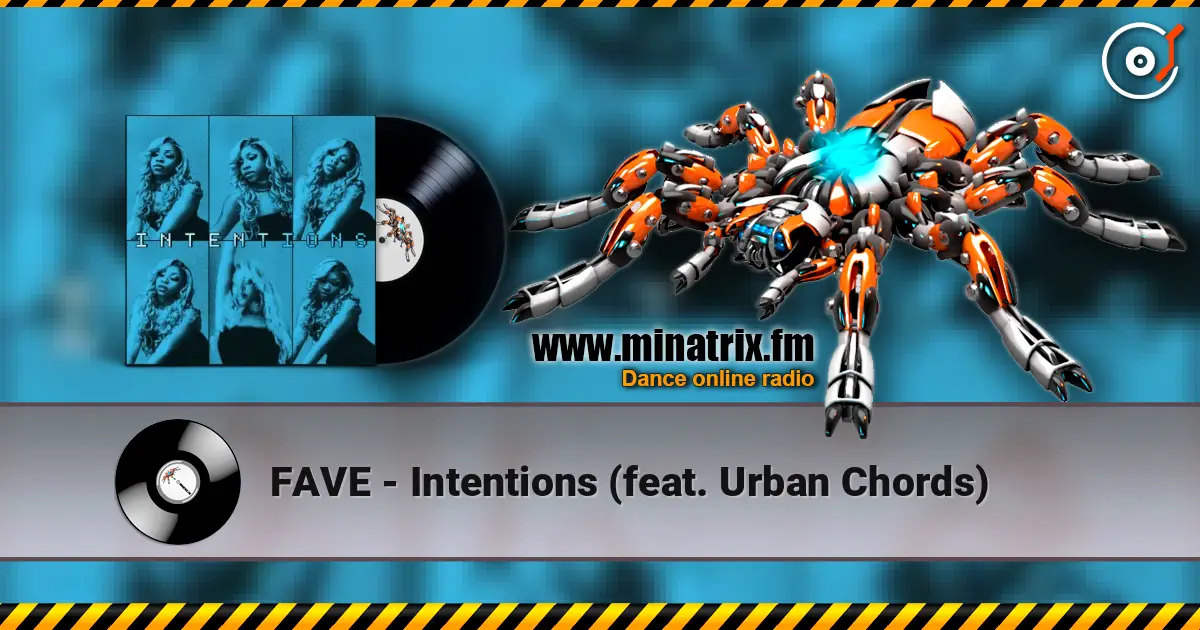FAVE - Intentions (feat. Urban Chords) слухати онлайн у високій якості | Minatrix.FM