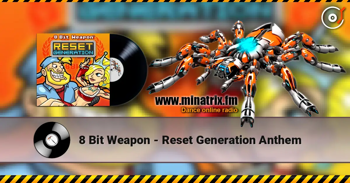8 Bit Weapon - Reset Generation Anthem listen online in high quality | Minatrix.FM