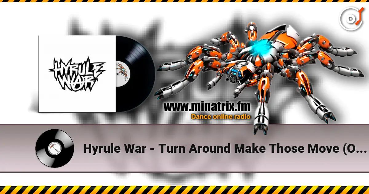 Hyrule War - Turn Around Make Those Move (Original Mix) слухати онлайн у високій якості | Minatrix.FM