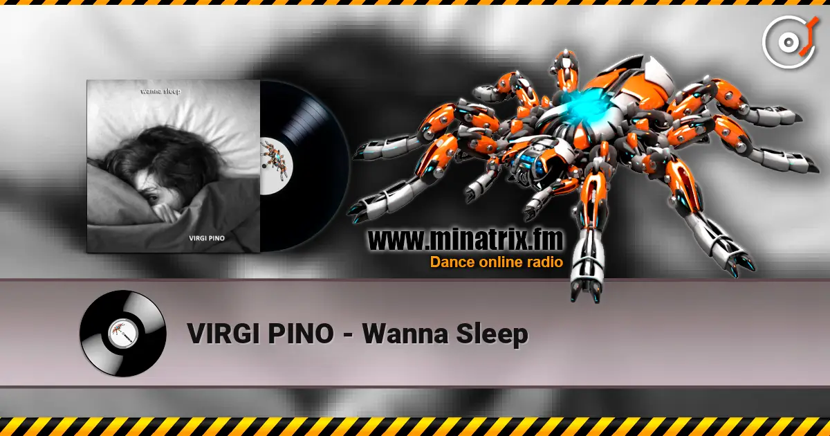 VIRGI PINO - Wanna Sleep слухати онлайн у високій якості | Minatrix.FM