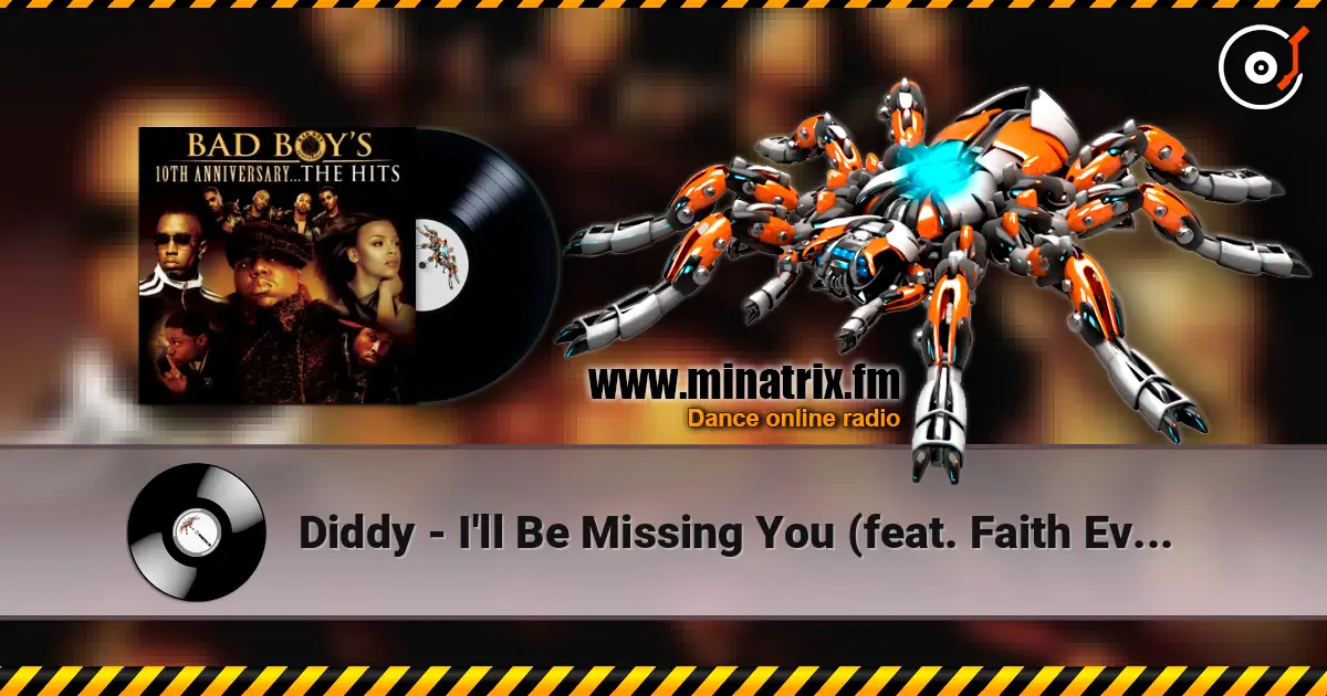 Diddy - I'll Be Missing You (feat. Faith Evans & 112) слухати онлайн у високій якості | Minatrix.FM